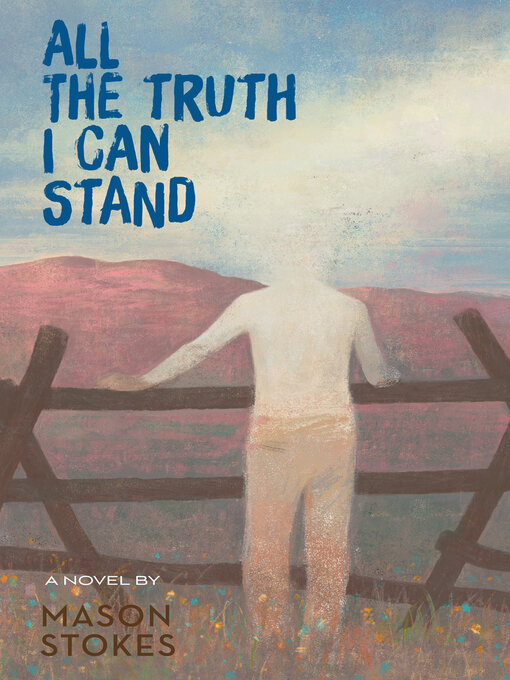 Title details for All the Truth I Can Stand by Mason Stokes - Available